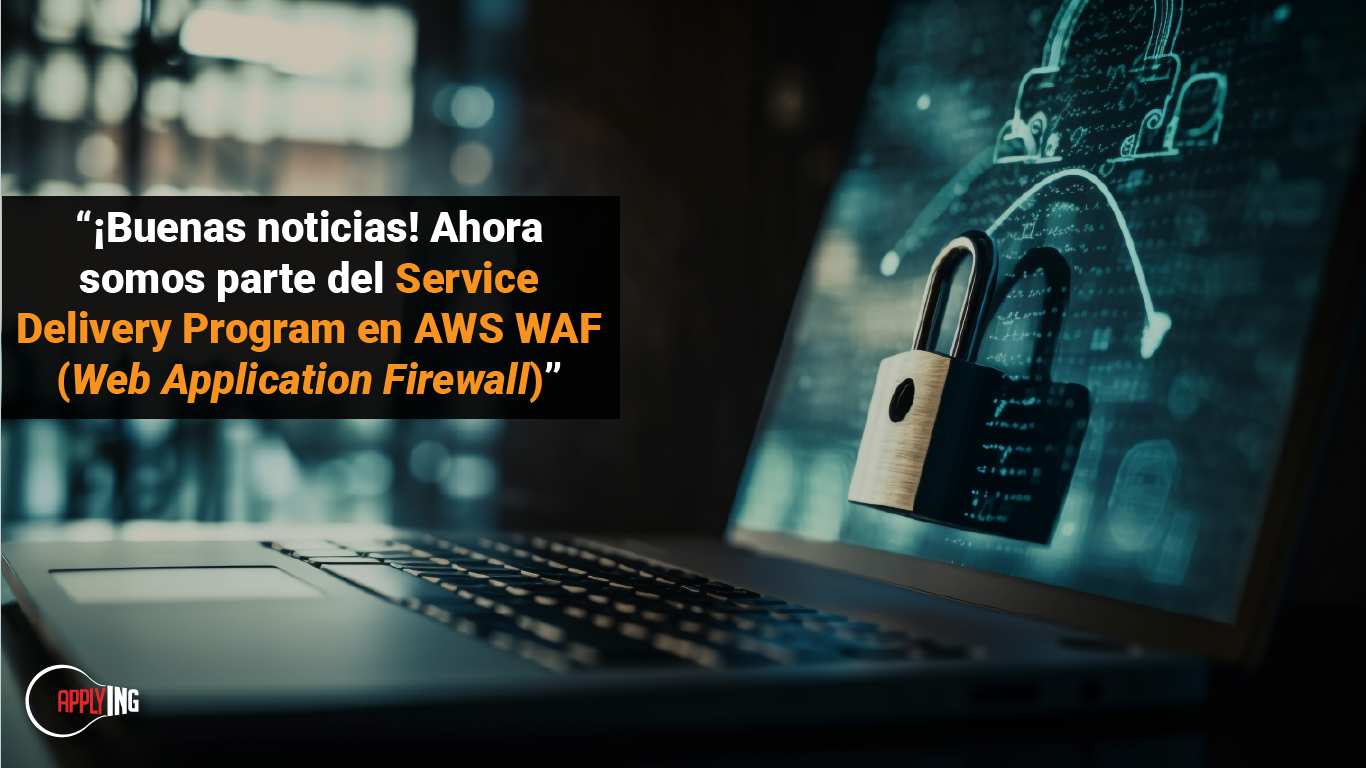 ¡Ahora somos parte del Service Delivery Program en AWS WAF!