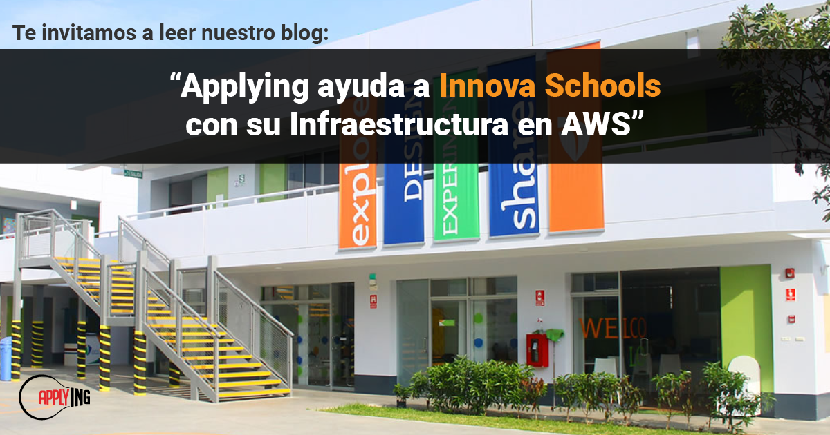 Applying ayuda a Innova Schools con su Infraestructura en AWS