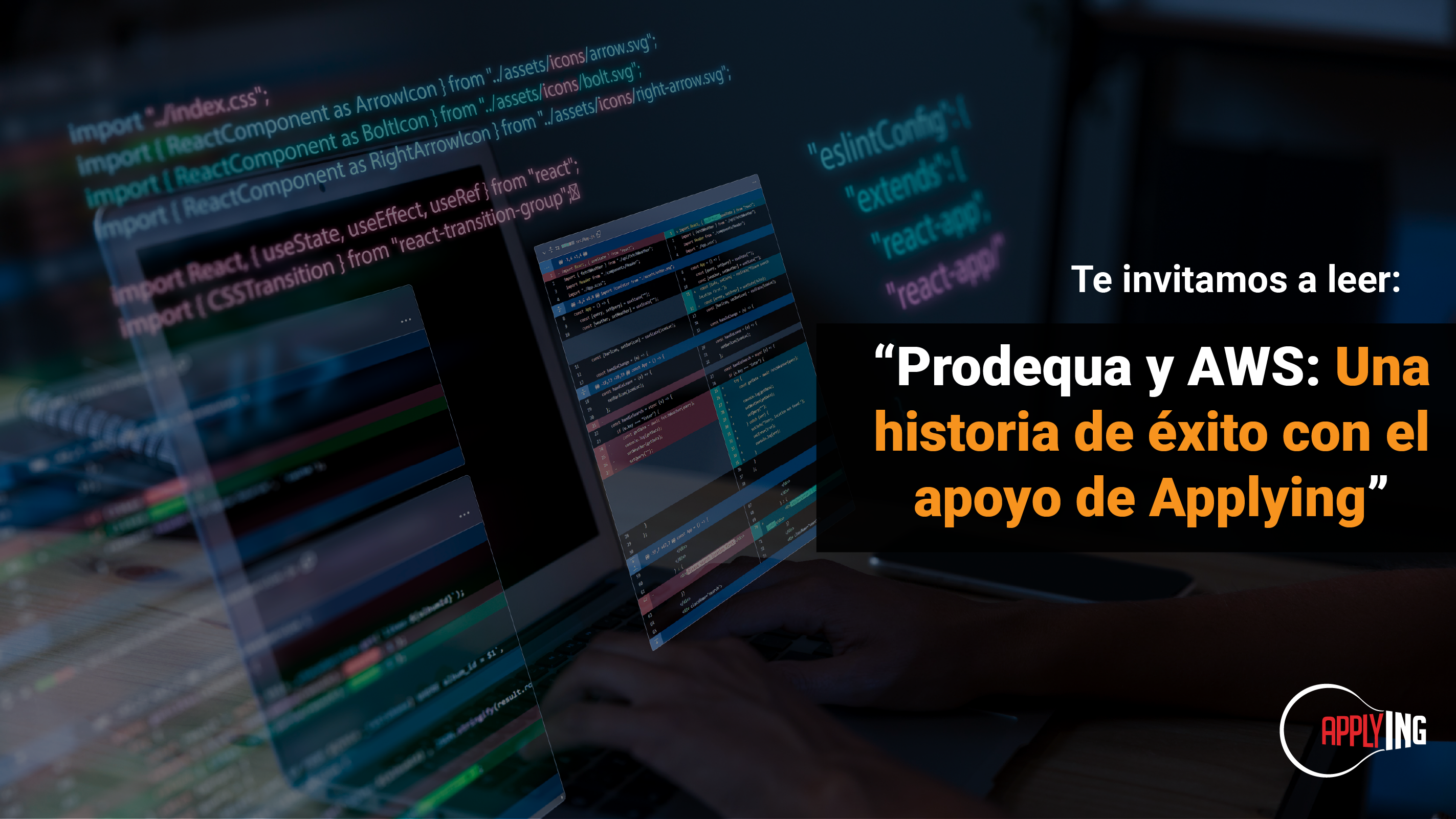 Prodequa y AWS: Una historia de éxito con el apoyo de Applying